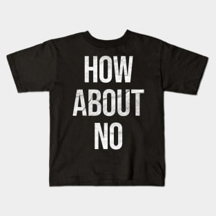 How About No Kids T-Shirt